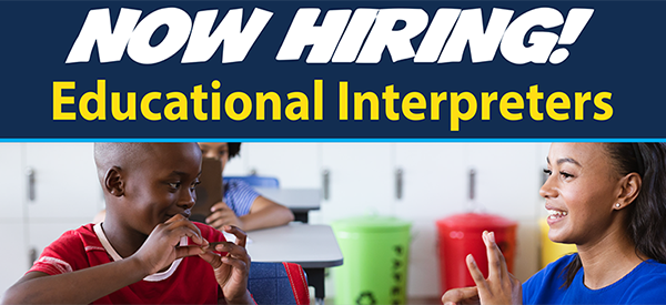 Now Hiring Educational Interpreters